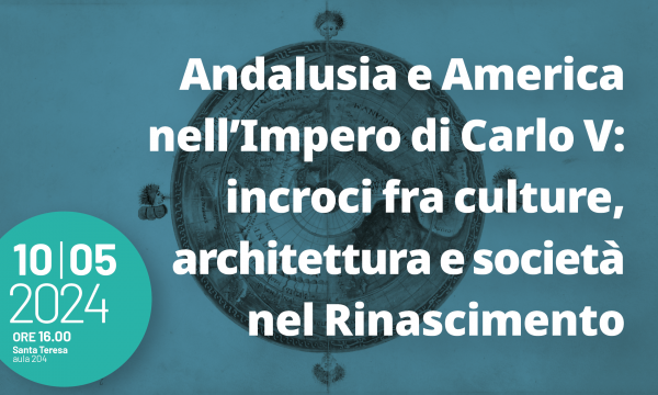 Andalusia e America nell’Impero di Carlo V: incroci fra culture, architettura e società.