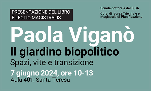 Paola Viganò - Il giardino biopolitico - Spazi, vite e transizione.