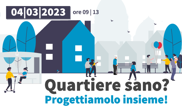 Quartiere sano? Progettiamolo insieme